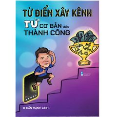 Từ Điển Xây Kênh Từ Cơ Bản Đến Thành Công