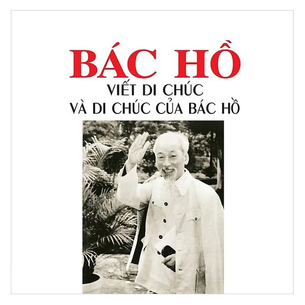 Bác Hồ Viết Di Chúc Và Di Chúc Của Bác Hồ