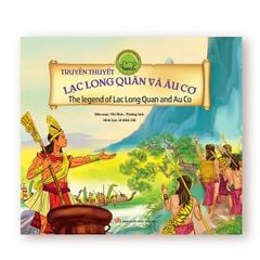 Cổ Tích Việt Nam (Song Ngữ): Truyền Thuyết Lạc Long Quân Và Âu Cơ