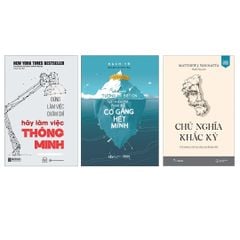 Combo sách: Đừng Làm Việc Chăm Chỉ Hãy Làm Việc Thông Minh + Hãy Khiến Tương Lai Biết Ơn Vì Hiện Tại Bạn Đã Cố Gắng Hết Mình + Chủ Nghĩa Khắc Kỷ