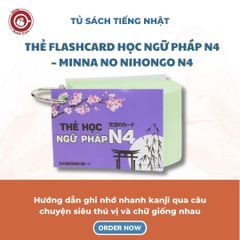 Thẻ Flashcard Học Ngữ Pháp  N4 – Minna No Nihongo N4 (Tái Bản Mới Nhất)