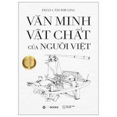 Văn Minh Vật Chất Của Người Việt - Bìa Cứng