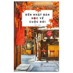 Đến Nhật Bản Học Về Cuộc Đời
