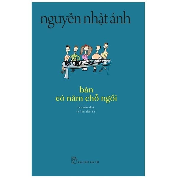 Bàn Có Năm Chỗ Ngồi - ( Nguyễn Nhật Ánh )