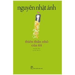 Thiên Thần Nhỏ Của Tôi - ( Nguyễn Nhật Ánh )