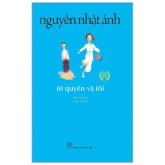Út Quyên Và Tôi - ( Nguyễn Nhật Ánh )