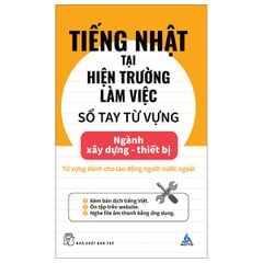 Tiếng Nhật Tại Hiện Trường Làm Việc - Số Tay Từ Vựng Ngành Xây Dựng-Thiết Bị