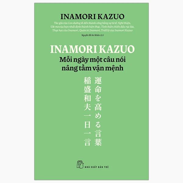 Inamori Kazuo Mỗi Ngày Một Câu Nói Nâng Tầm Vận Mệnh