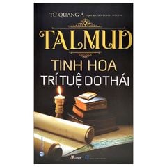 Talmud - Tinh Hoa Trí Tuệ Do Thái