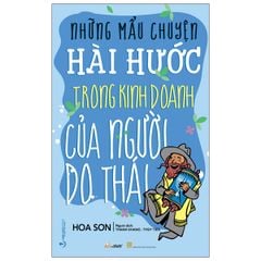 Những Mẫu Chuyện Hài Hước Trong Kinh Doanh Của Người Do Thái (Tái Bản)