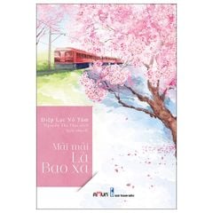 Mãi Mãi Là Bao Xa - ( Ngôn Tình )
