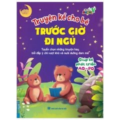 Truyện Kể Cho Bé Trước Giờ Đi Ngủ - Giúp Phát Triển AQ - PQ