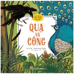 Cổ Tích Việt Nam Cho Bé - Quạ Và Công