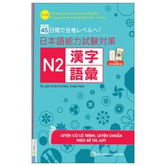 45 Ngày Củng Cố Kiến Thức Nền Tảng JLPT N2 – Từ Vựng – Chữ Hán