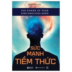 The Power Of Your Subconscious Mind - Sức Mạnh Tiềm Thức