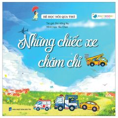 Bé Học Nói Qua Thơ - Những Chiếc Xe Chăm Chỉ