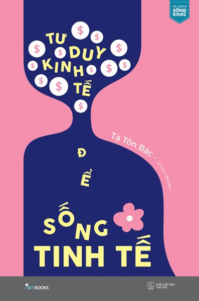 Tư Duy Kinh Tế Để Sống Tinh Tế