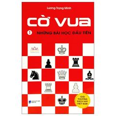 Cờ Vua - Tập 1: Những Bài Học Đầu Tiên