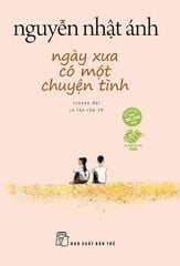 Ngày Xưa Có Một Chuyện Tình - ( Nguyễn Nhật Ánh )
