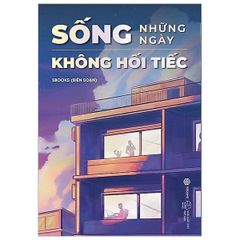 Sống Những Ngày Không Hối Tiếc