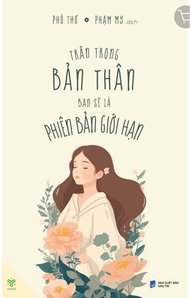Trân Trọng Bản Thân Bạn Sẽ Là Phiên Bản Giới Hạn