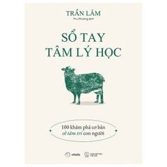Sổ Tay Tâm Lý Học - 100 Khám Phá Cơ Bản Về Tâm Trí Con Người