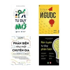 Combo sách: Tư Duy Mở + Tư Duy Ngược + Phản Biện Như Một Chuyên Gia + Rèn Luyện Tư Duy Phản Biện