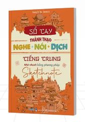 Sổ tay thành thạo NGHE - NÓI - DỊCH tiếng Trung (in màu)