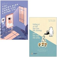 Combo Sách Không Ai Có Thể Làm Bạn Tổn Thương Trừ Khi Bạn Cho Phép + Tôi Quyết Định Sống Cho Chính Tôi