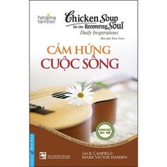 Chicken Soup For The Soul - Cảm Hứng Cuộc Sống