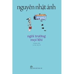 Ngôi Trường Mọi Khi  - ( Nguyễn Nhật Ánh )