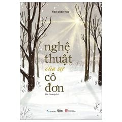 Nghệ Thuật Của Sự Cô Đơn