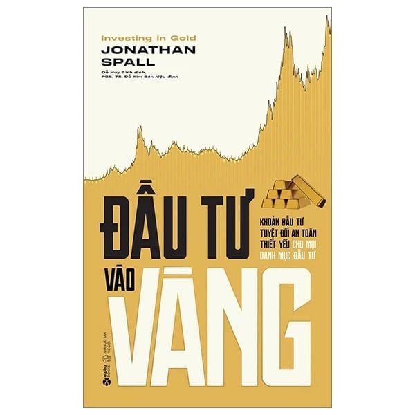Đầu Tư Vào Vàng - Khoản Đầu Tư Tuyệt Đối An Toàn Thiết Yếu Cho Mọi Danh Mục Đầu Tư