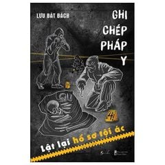 Ghi Chép Pháp Y (Tập 4) - Lật Lại Hồ Sơ Tội Ác