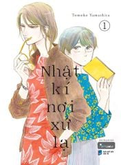 Nhật Kí Nơi Xứ Lạ - Tập 1