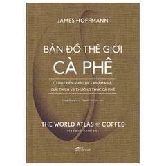 Bản Đồ Thế Giới Cà Phê - Từ Hạt Đến Pha Chế - Khám Phá , Giải Thích Và Thưởng Thức Cà Phê