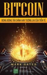 Bitcoin – Bong Bóng Tài Chính Hay Tương Lai Của Tiền Tệ