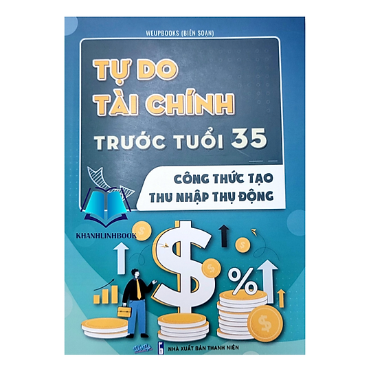 Tự do tài chính trước tuổi 35 - Công thức tạo thu nhập thụ động