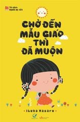 Chờ Đến Mẫu Giáo Thì Đã Muộn