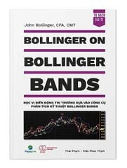Bollinger on Bollinger Bands - Đọc vị biến động thị trường dựa vào công cụ phân tích kỹ thuật Bollinger Bands