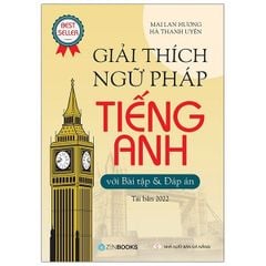 Giải Thích Ngữ Pháp Tiếng Anh ( Tái Bản 2022 )