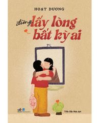 Đừng Lấy Lòng Bất Kỳ Ai