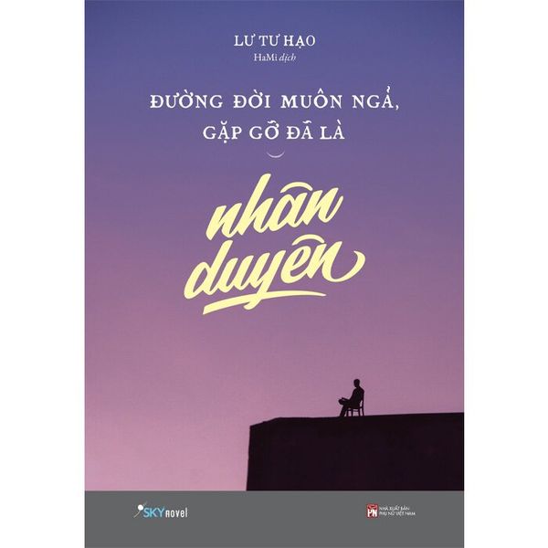 Đường Đời Muôn Ngả, Gặp Gỡ Đã Là Nhân Duyên