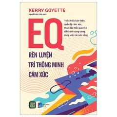 EQ - Rèn Luyện Trí Thông Minh Cảm Xúc