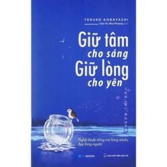 Giữ Tâm Cho Sáng, Giữ Lòng Cho Yên