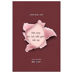 Hôm Nay Con Lại Nổi Giận Với Mẹ