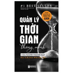 Quản Lý Thời Gian Thông Minh Của Người Thành Đạt