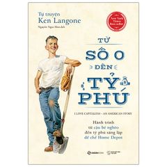 Tự Truyện Ken Langone: Từ Số 0 Đến Tỷ Phú