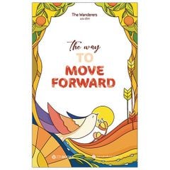 The Way To Move Forward (Song Ngữ Anh - Việt)