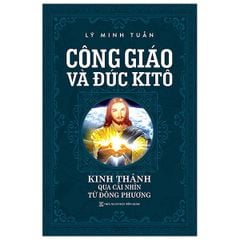 Công Giáo Và Đức Kitô - Kinh Thánh Qua Cái Nhìn Từ Phương Đông